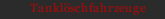 Tankl&ouml;schfahrzeuge